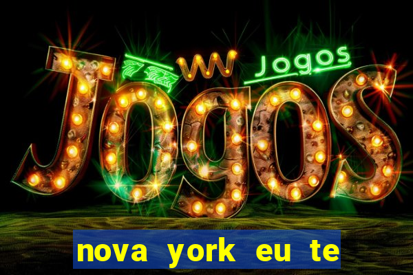 nova york eu te amo download